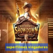 superfilmes vingadores